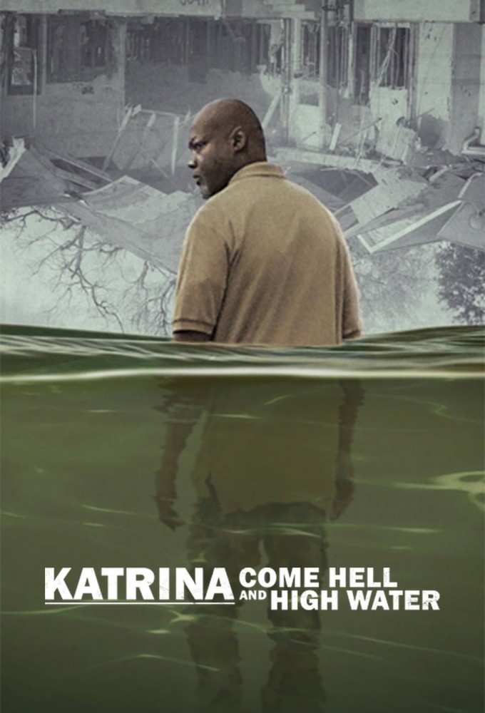 Katrina: Come Hell and High Water S01